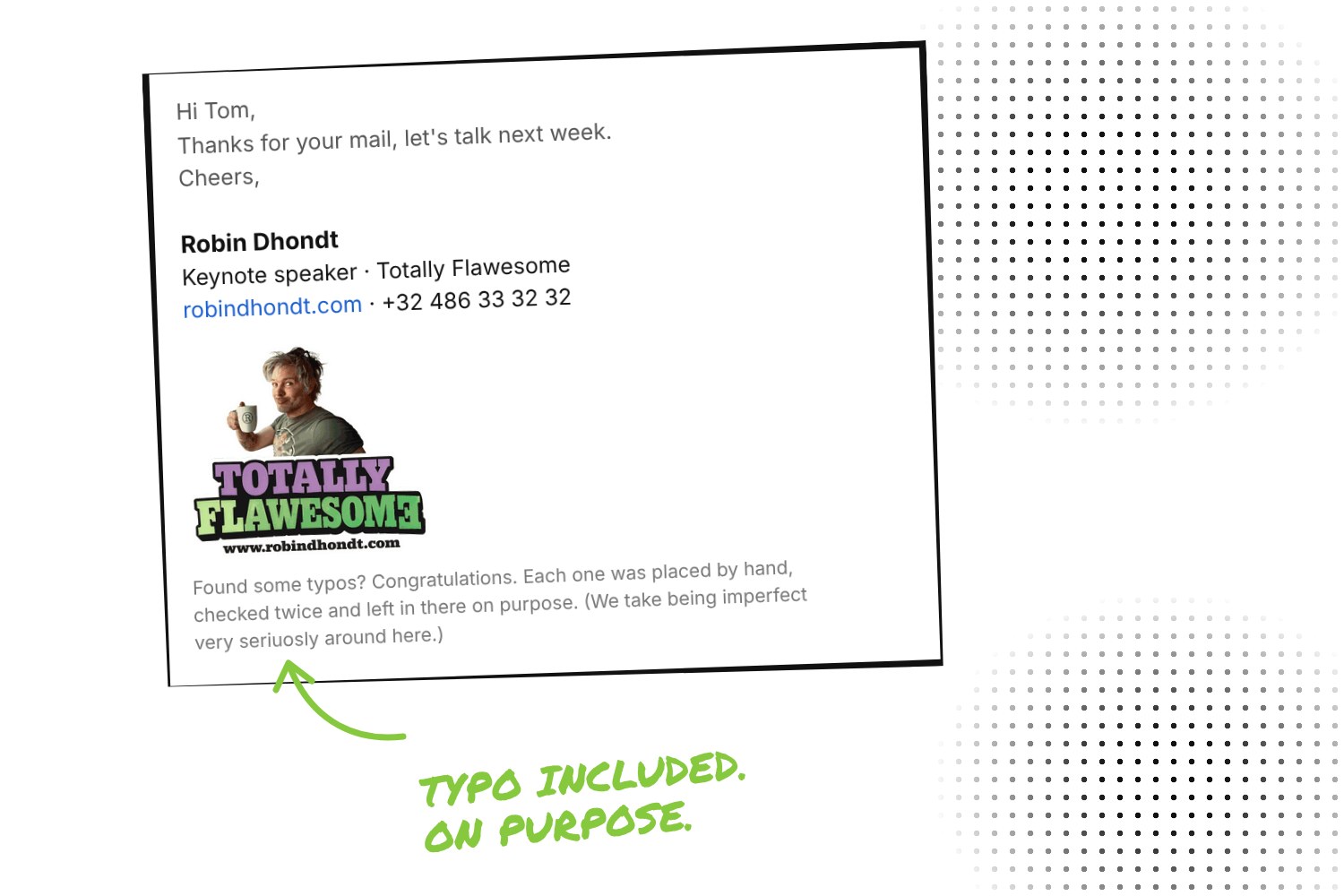 Robin's email signature with the Totally Flawesome sticker and a disclaimer about typos, a green arrow pointing at the misspelled word seriuosly